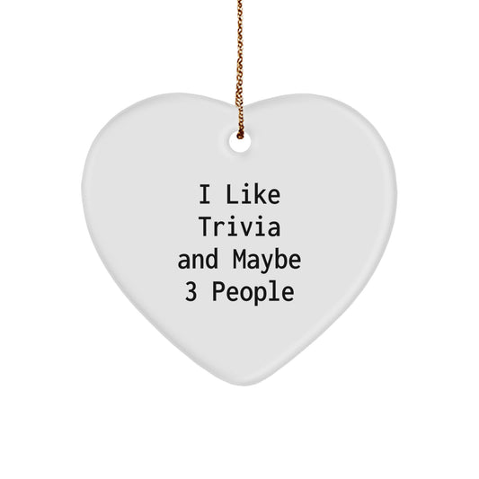 Funny Trivia Gifts for Trivia Lovers, I Like Trivia and Maybe 3 People, Christmas Heart Ornament, Gifts from Friends - Image 1