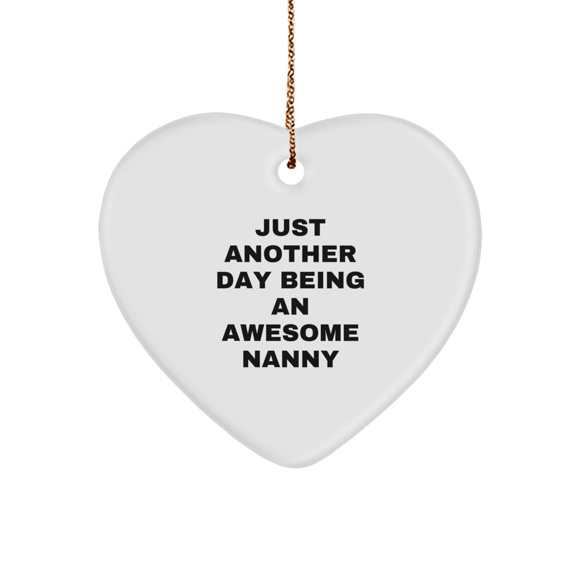 Funny Nanny Gifts for Christmas - Heart Ornament, Quote: 'Just Another Day Being An Awesome Nanny' Gifts from Family, Friends, or Coworkers - Image 1