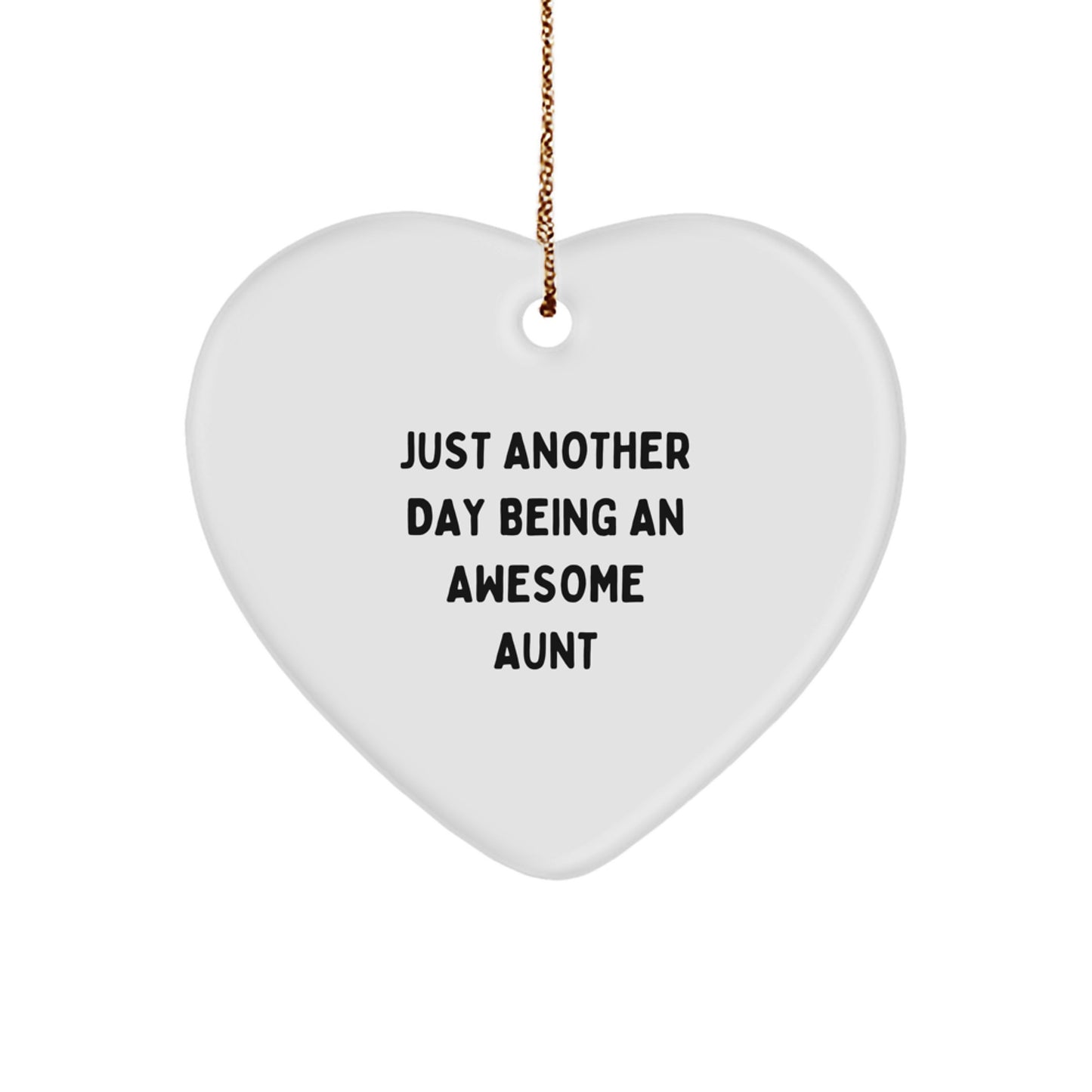 Gifts from Family Members, Unique Christmas Unique Gifts for Aunt, Heart Ornament with Funny Quote 'Just Another Day Being An Awesome Aunt' - Image 1