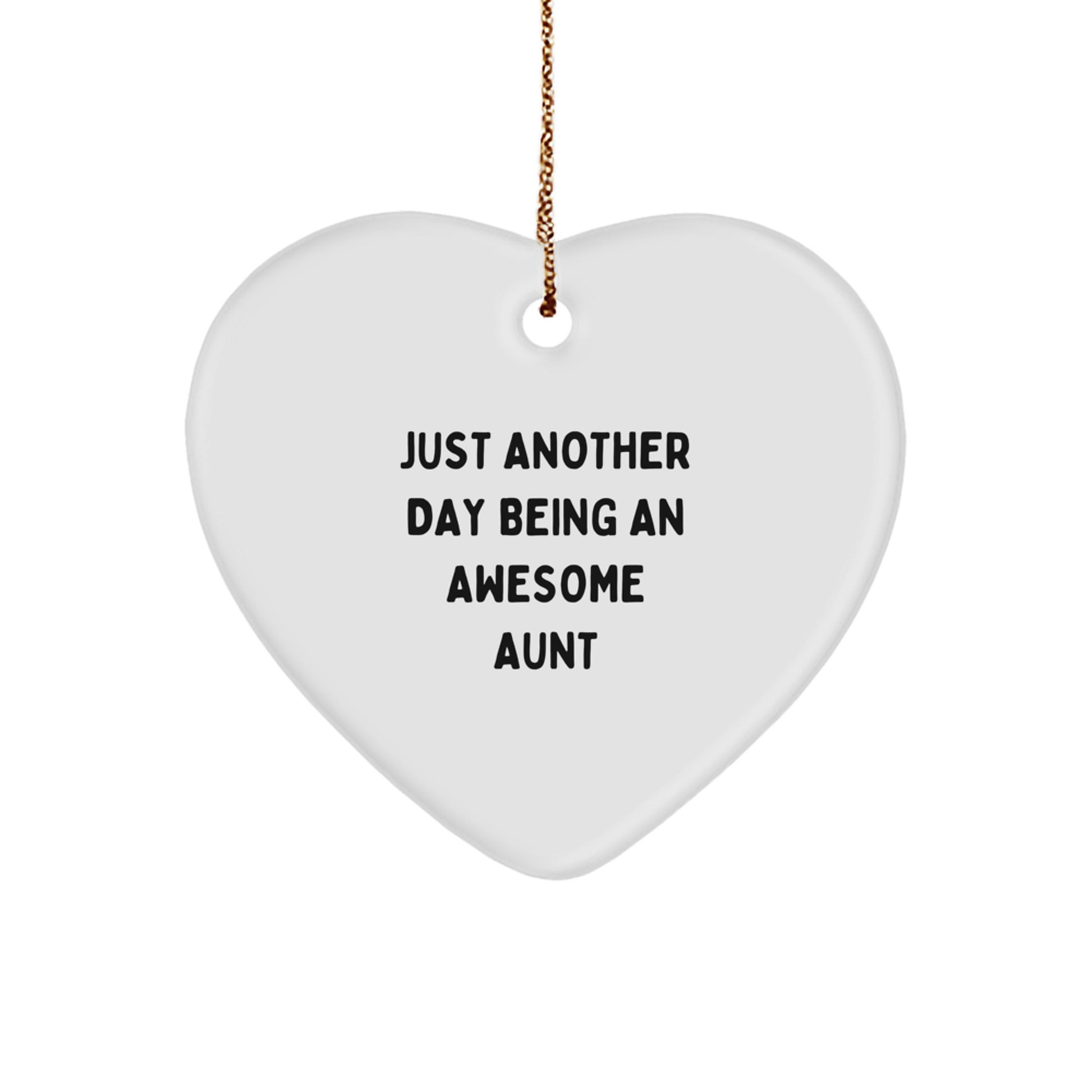 Gifts from Family Members, Unique Christmas Unique Gifts for Aunt, Heart Ornament with Funny Quote 'Just Another Day Being An Awesome Aunt' - Image 1