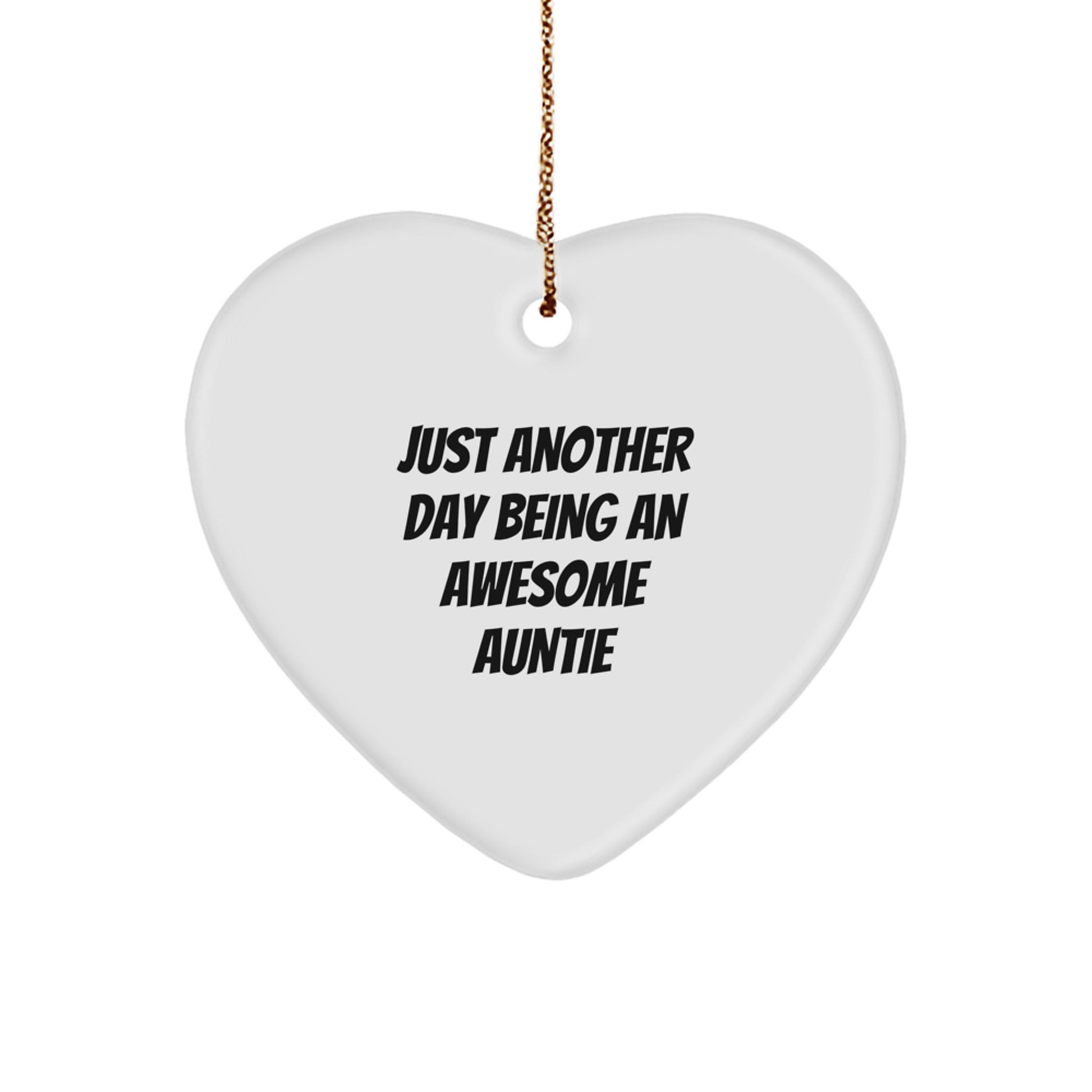 Funny Auntie Gifts from Family, Just Another Day Being an Awesome Auntie Heart Ornament for Christmas - Image 1