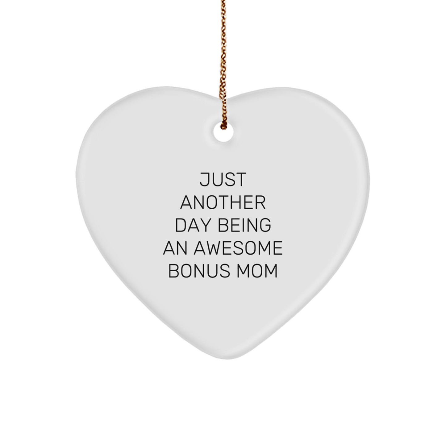 Funny Bonus Mom Gifts, Heart Ornament for Just Another Day Being An Awesome Bonus Mom, Christmas Unique Gifts from Family, Friends, or Coworkers - Image 1