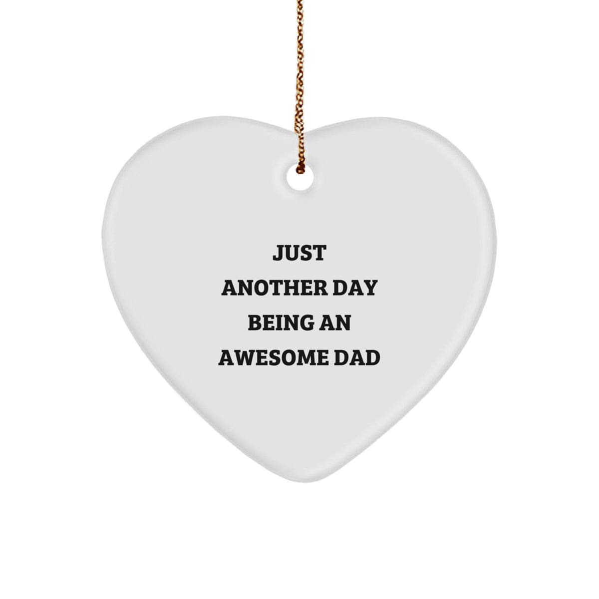Dad Christmas Ornament for Him Gift – Just Another Day Being Awesome Dad - Image 1