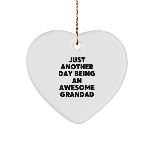 Grandad Gifts, Funny Heart Ornament, Gifts from Family, for Grandad - 'Just Another Day...' Christmas Unique - Image 1