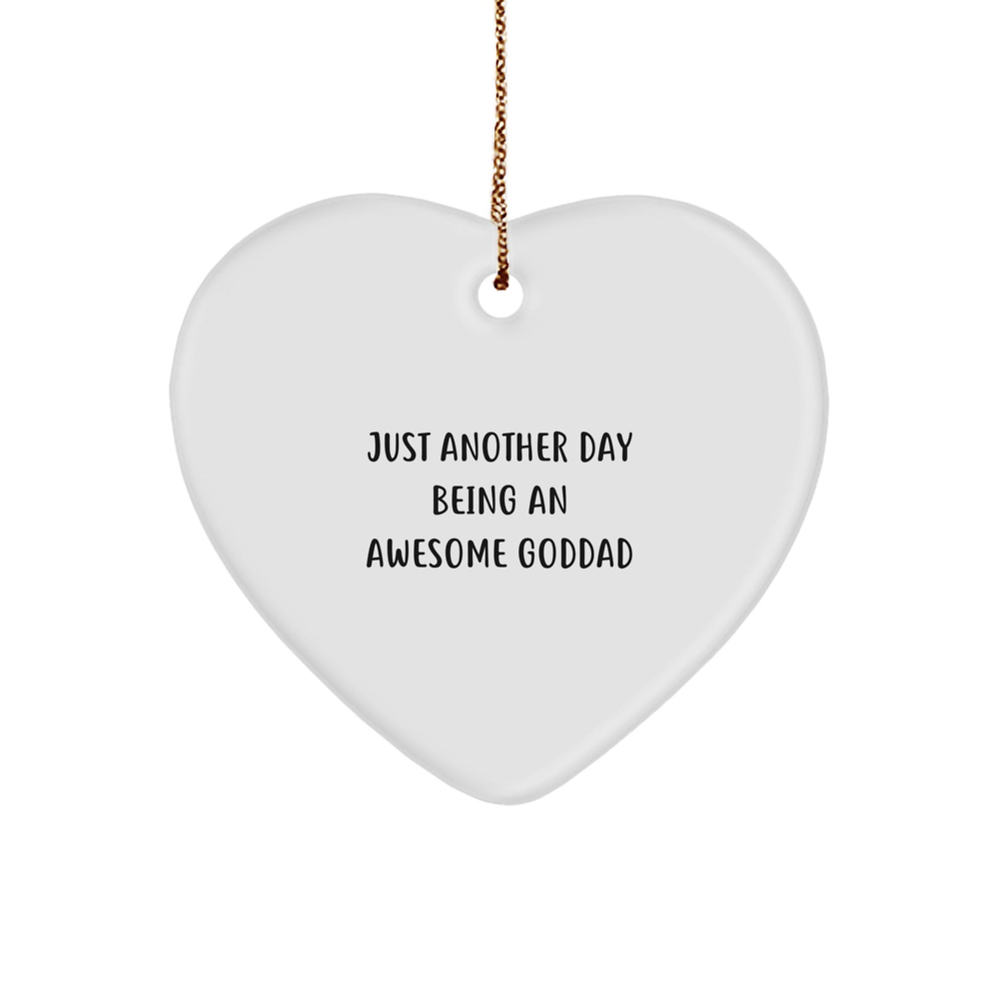 Funny Goddad Gifts from Men Heart Ornament for Christmas Unique, 'Just Another Day Being An Awesome Goddad' Quote - Image 1