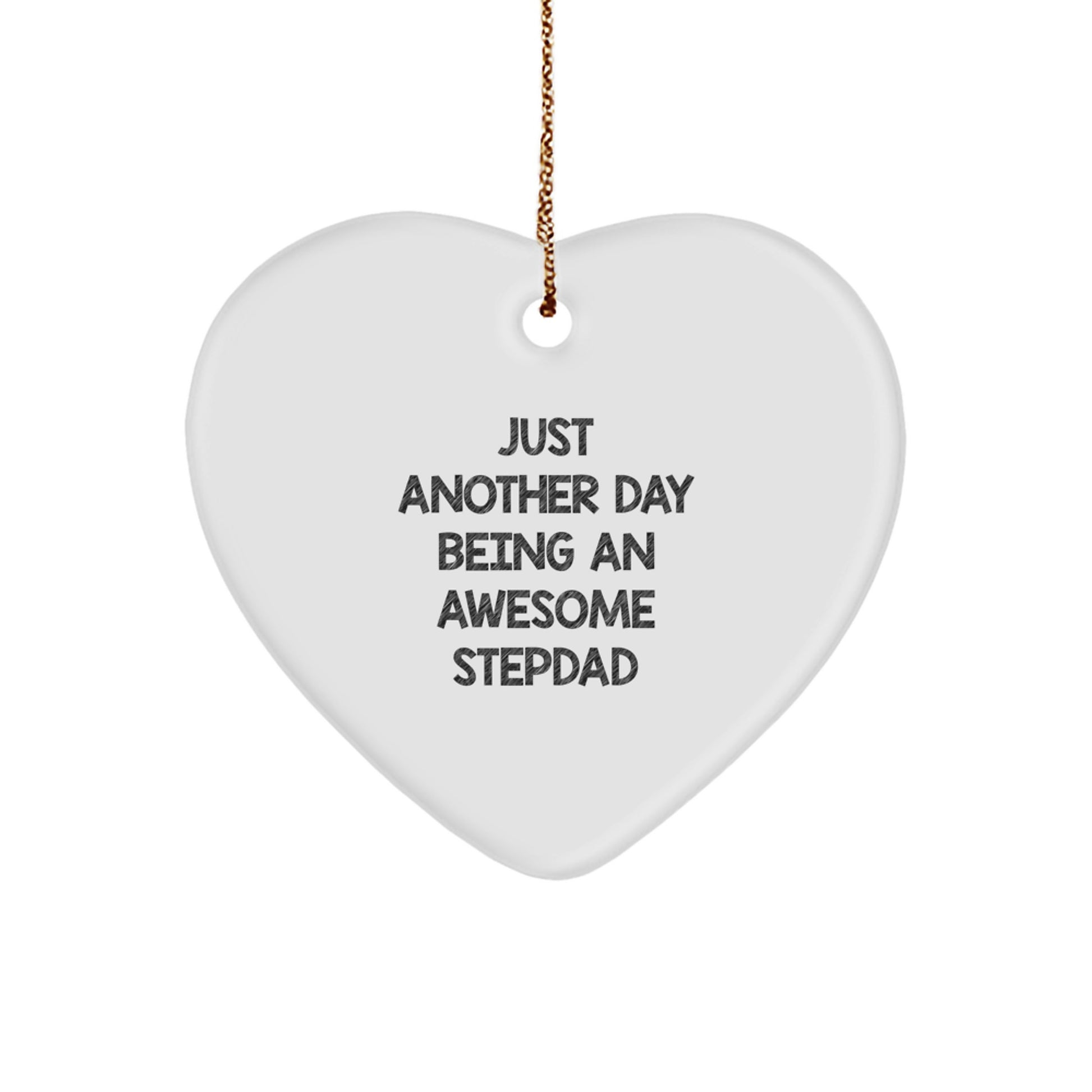 Funny Stepdad Gifts, Heart Ornament with 'Just Another Day Being An Awesome Stepdad' Quote, Gifts from Family to Stepdad, Christmas Unique Ornaments - Image 1
