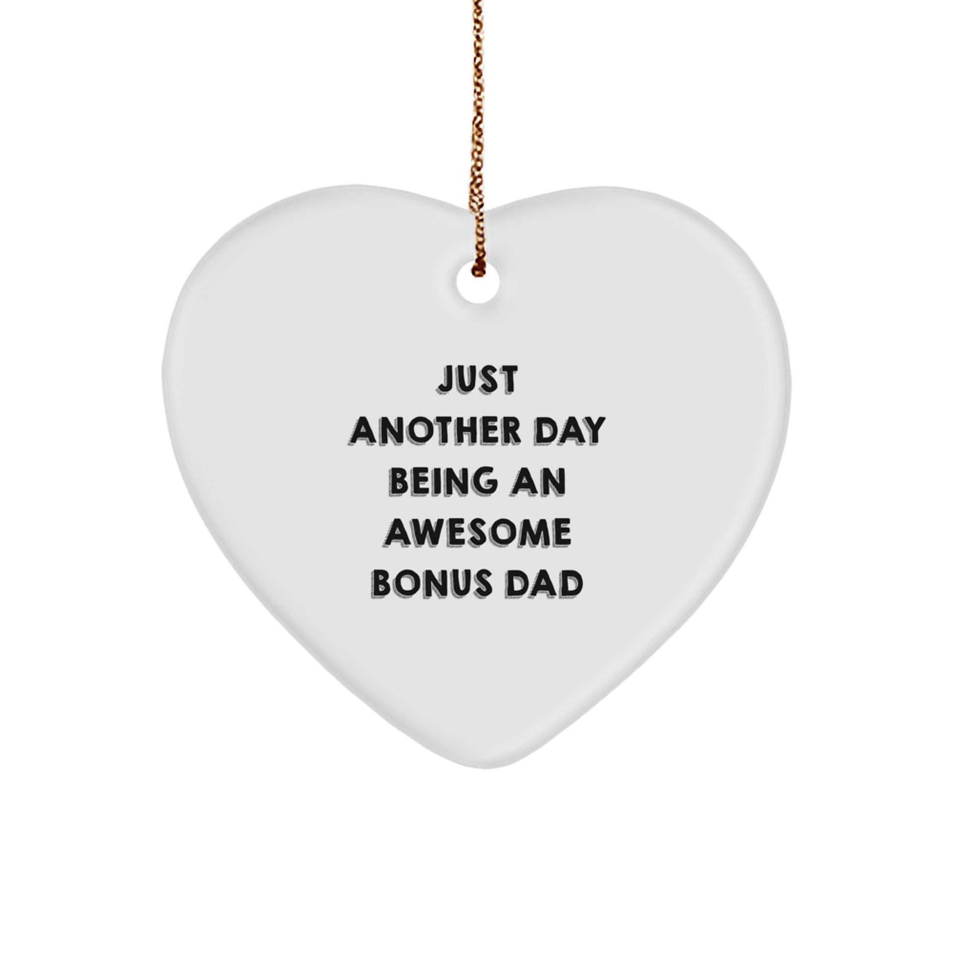 Funny Heart Ornament Gifts from Men to Bonus Dad, Unique Christmas Decorations with Quote Just Another Day Being An Awesome Bonus Dad - Image 1