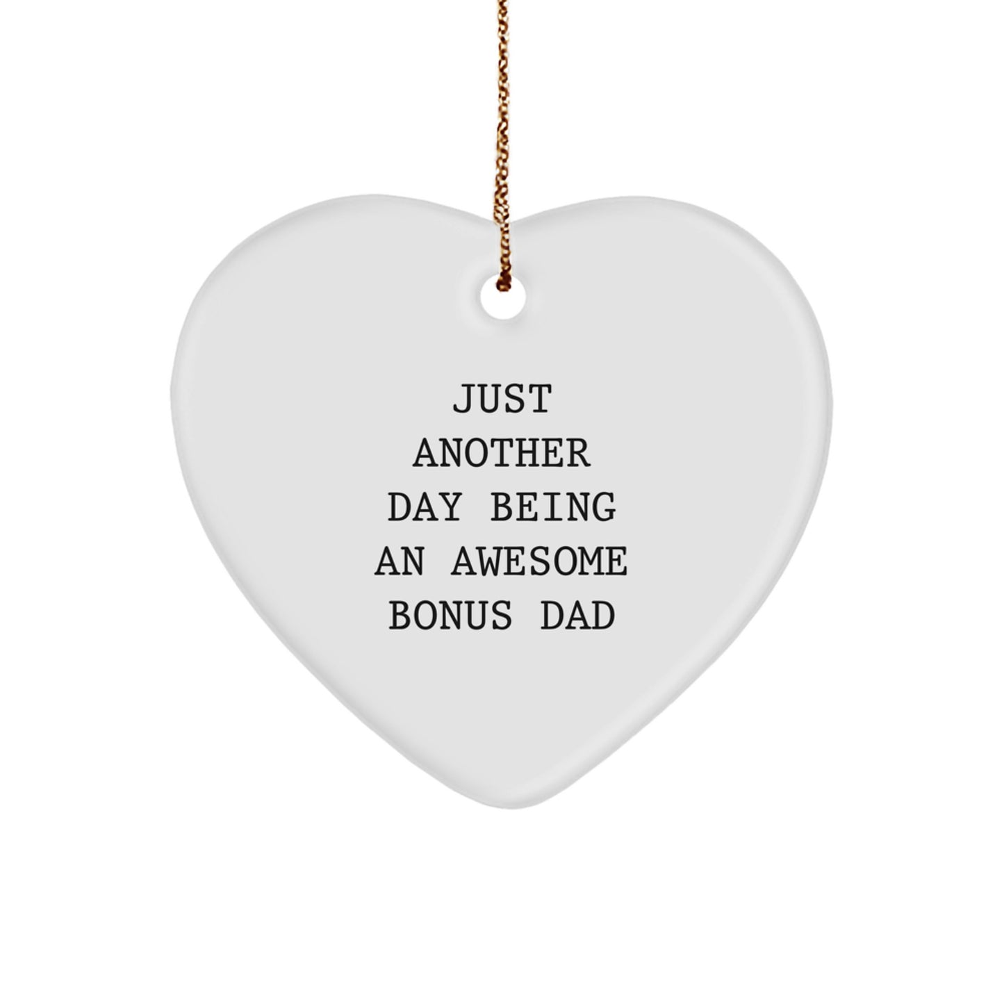 Funny Bonus Dad Gifts from Men for Bonus Dad - Heart Ornament - Just Another Day Being An Awesome Bonus Dad Christmas Unique Gifts - Image 1