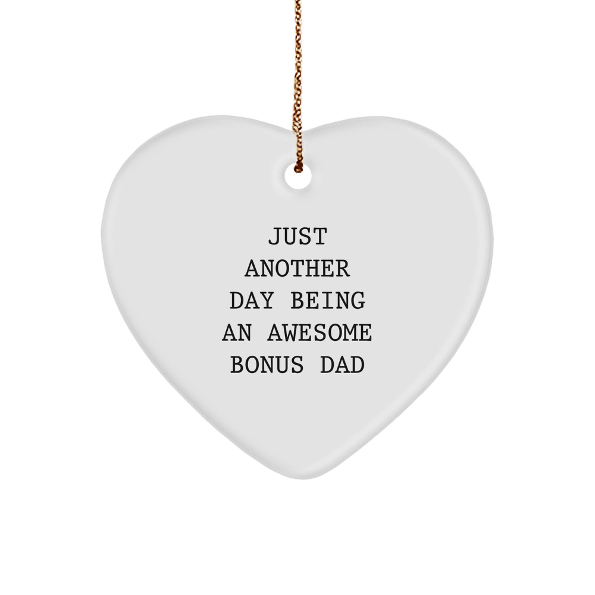 Funny Bonus Dad Gifts from Men for Bonus Dad - Heart Ornament - Just Another Day Being An Awesome Bonus Dad Christmas Unique Gifts - Image 1