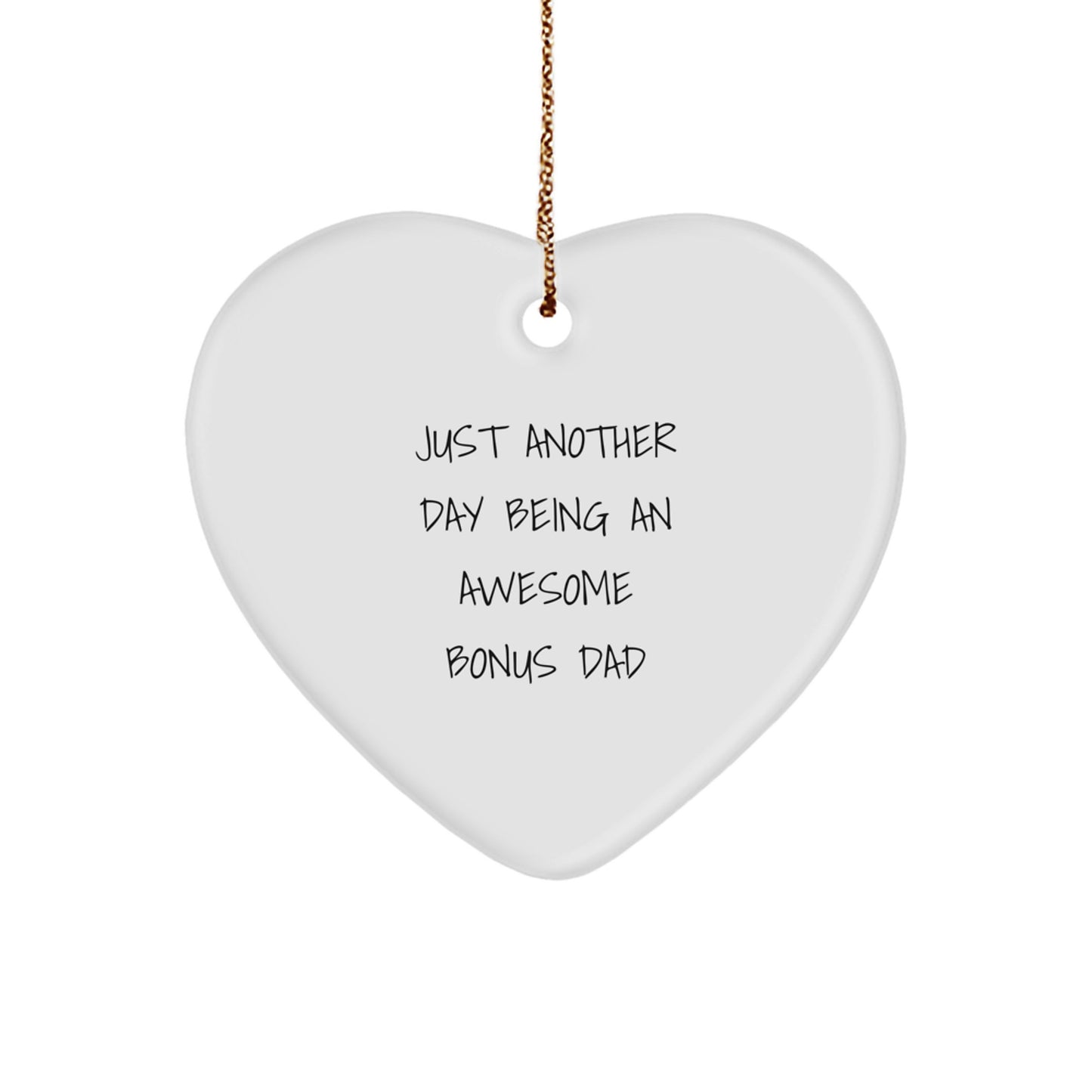 Funny Bonus Dad Gifts for Him - Heart Ornament with 'Just Another Day Being An Awesome Bonus Dad' Quote - Christmas Decorations - Image 1