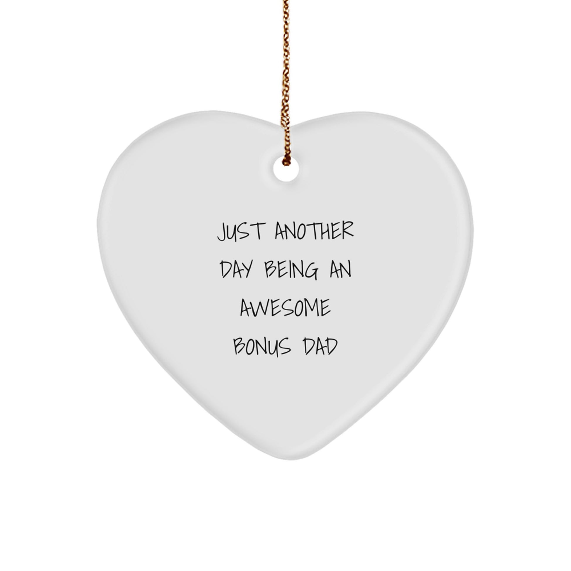 Funny Bonus Dad Gifts for Him - Heart Ornament with 'Just Another Day Being An Awesome Bonus Dad' Quote - Christmas Decorations - Image 1