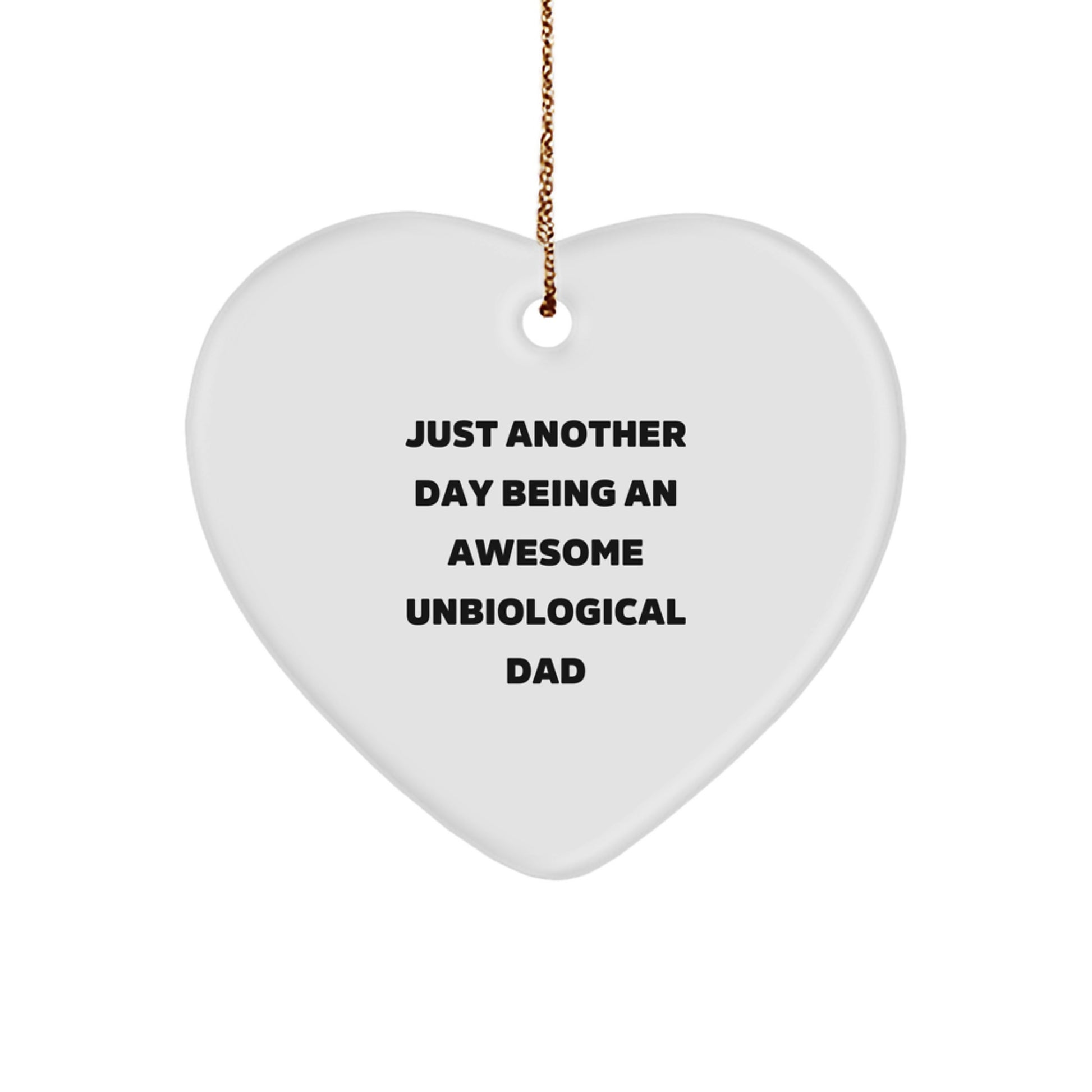 Funny Unbiological Dad Gifts from Men to Daughter - Just Another Day Being Awesome Heart Ornament, Unique Christmas Unique Gifts for Unbiological Dads - Image 1