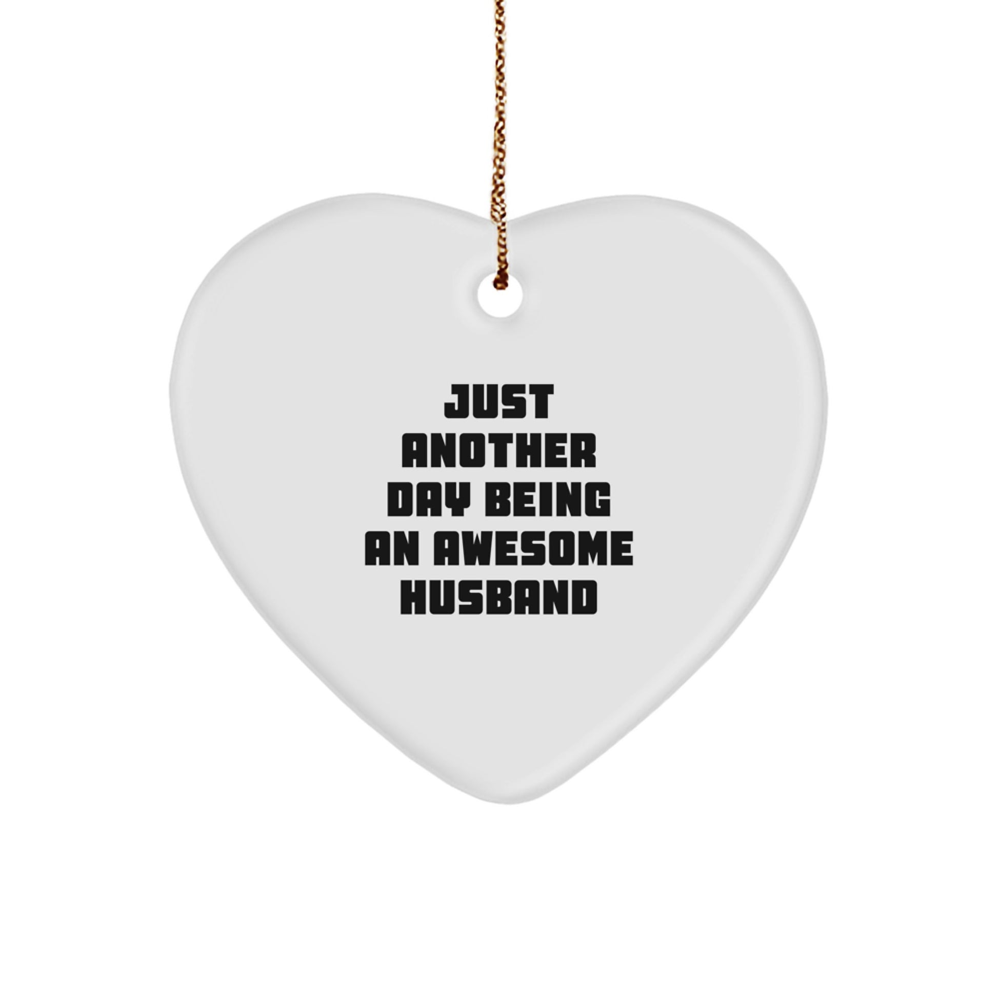 Funny Husband Gifts from Men, Heart Ornament with Just Another Day Being An Awesome Husband Quote, Christmas Unique Gifts for Husband - Image 1