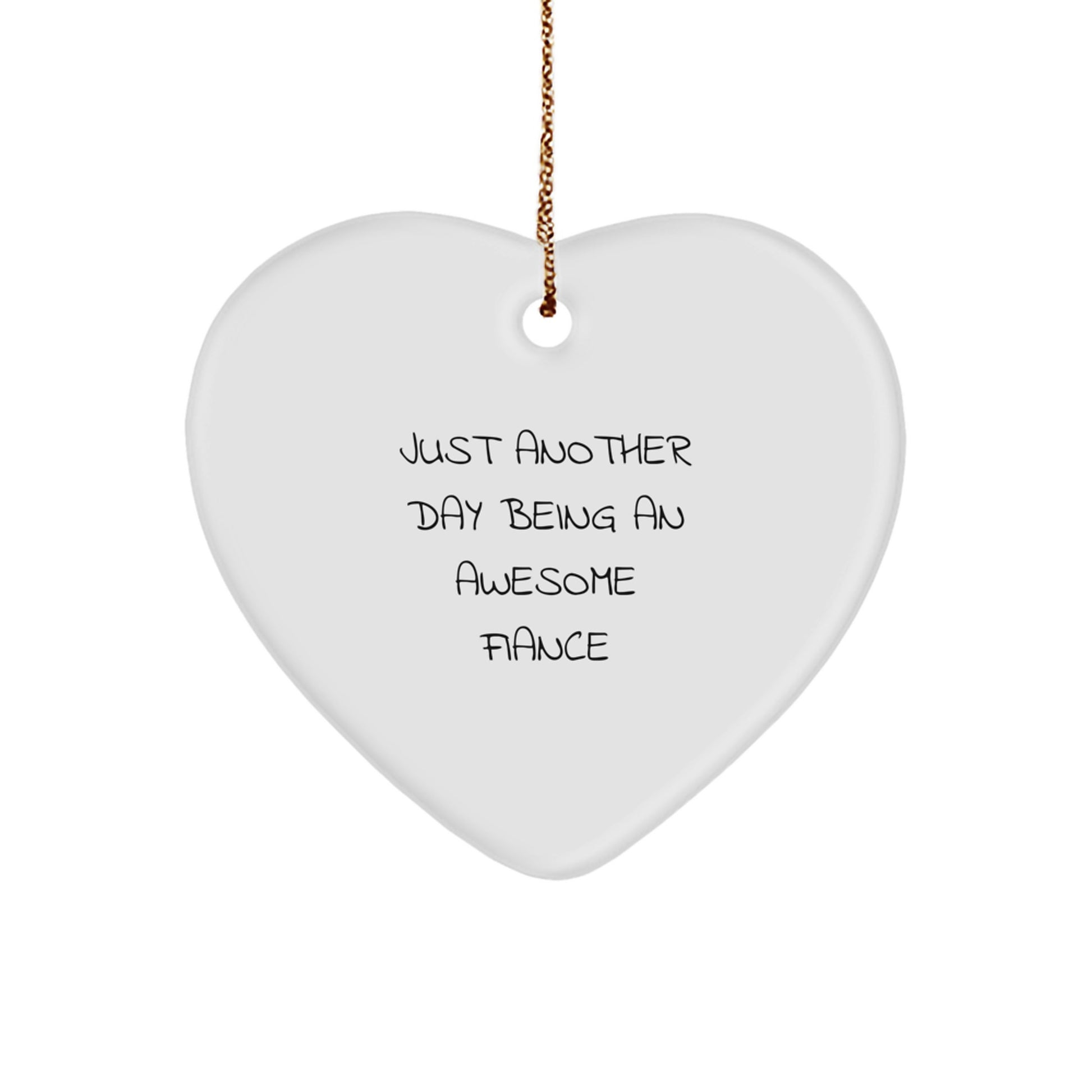 Gifts from Men to Fiance, Heart Ornament for Him with Funny Quote 'Just Another Day Being An Awesome Fiance', Christmas Unique Gifts - Image 1