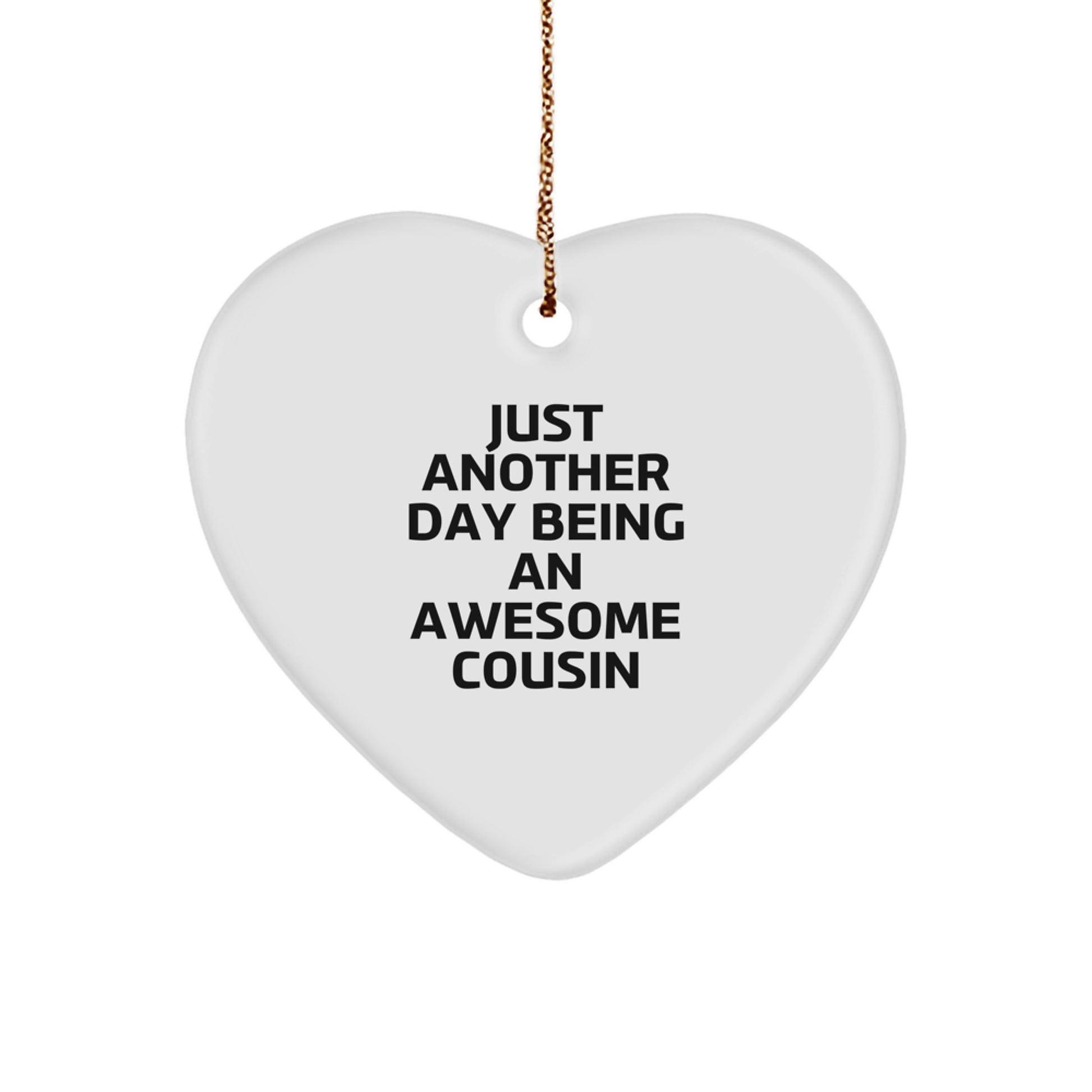 Cousin Love Heart Ornament Gifts from Family - Just Another Day Being An Awesome Cousin Funny Quote Christmas - Image 1