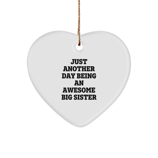 Funny Big Sister Gifts from Mom, Heart Ornament Christmas Unique Presents for Big Sister Little Girl, Inspirational Quote 'Just Another Day Being An Awesome Big Sister' - Image 1