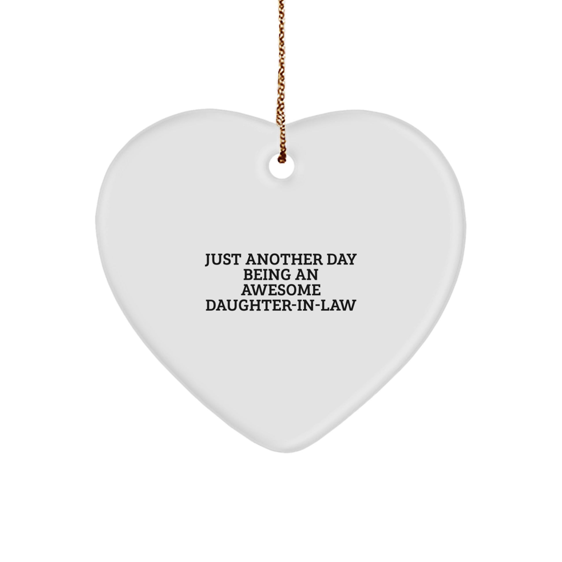 Funny Daughter-in-law Gifts for Christmas, Heart Ornament with Just Another Day Being An Awesome Daughter-in-law Quote, Gifts from Family to Daughter-in-law - Image 1