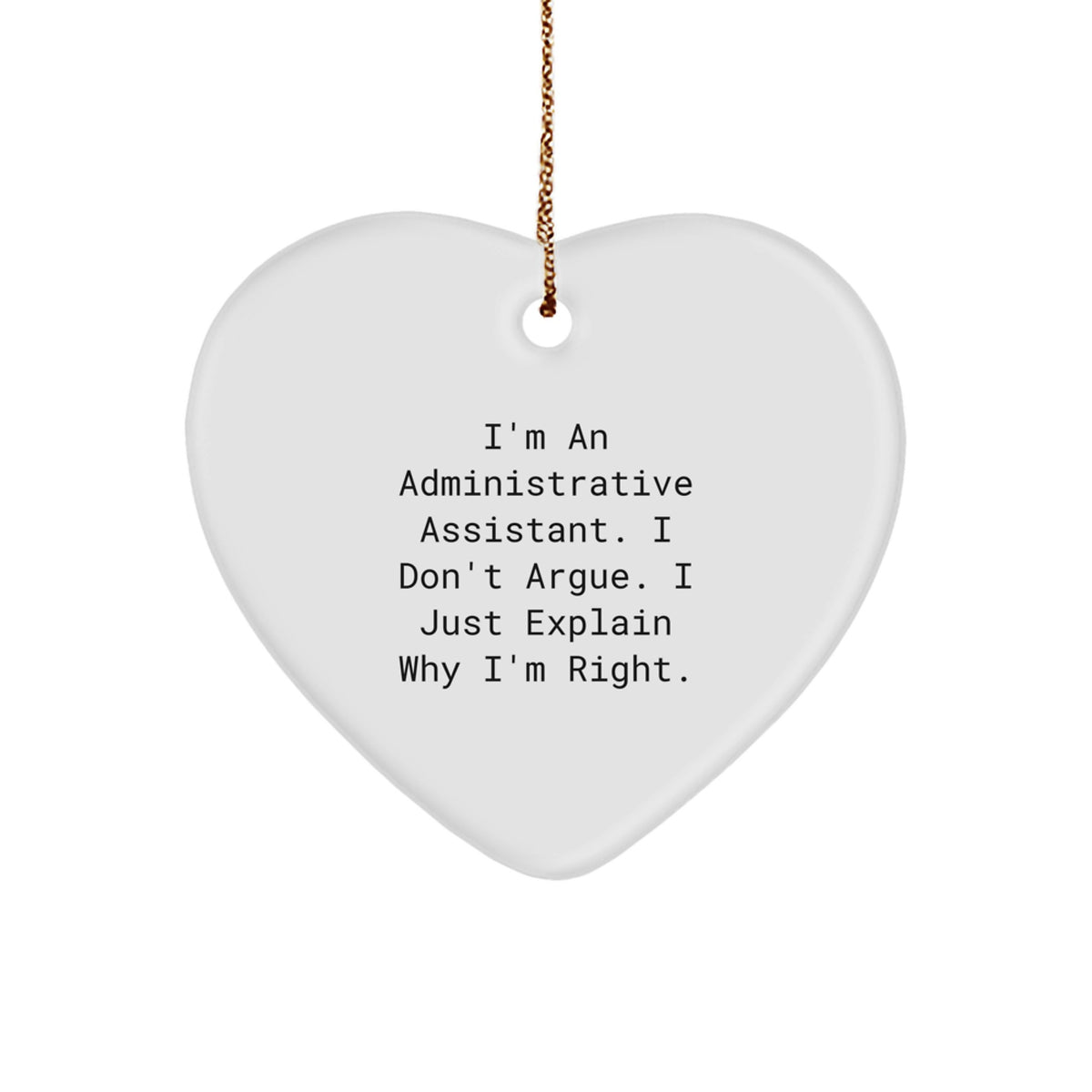 Christmas Gift for Her Administrative Assistant Ornament - I'm Right - Image 1