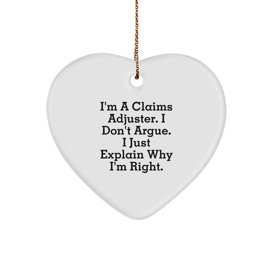 Funny Claims Adjuster Gifts from Friends for Men - Heart Ornament, 'I Don't Argue. I Just Explain Why I'm Right.' - Christmas Unique Gifts for Claims Adjuster - Image 1