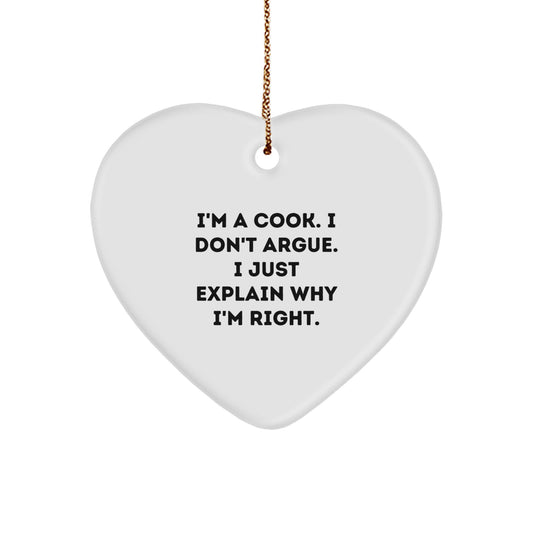 Funny Cook Gifts from Friends for Men, Heart Ornament I'm A Cook, I Don't Argue, Unique Christmas Unique Gifts - Image 1
