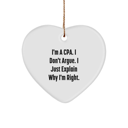 Funny CPA Gifts for Men, 'I'm A Cpa. I Don't Argue. I Just Explain Why I'm Right.' Inspirational Heart Ornament, Christmas Unique Gifts from Friends for Family - Image 1