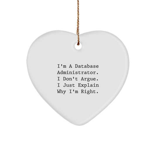 Funny Database Administrator Heart Ornament, Gifts from Friends for Christmas, 'I'm Right' Quote, Heart-Shaped, Durable MDF, White Color - Image 1