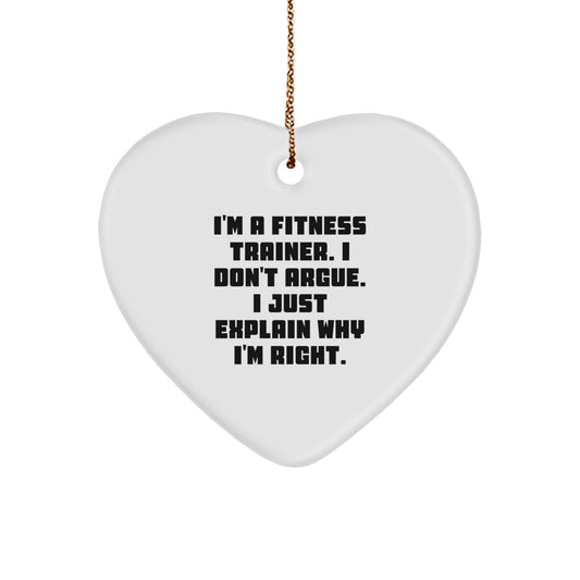 Funny Fitness Trainer Gifts from Men for Friends, Heart Ornament Christmas Unique Gifts with Quote 'I'm A Fitness Trainer. I Don't Argue. I Just Explain Why I'm Right.' - Image 1