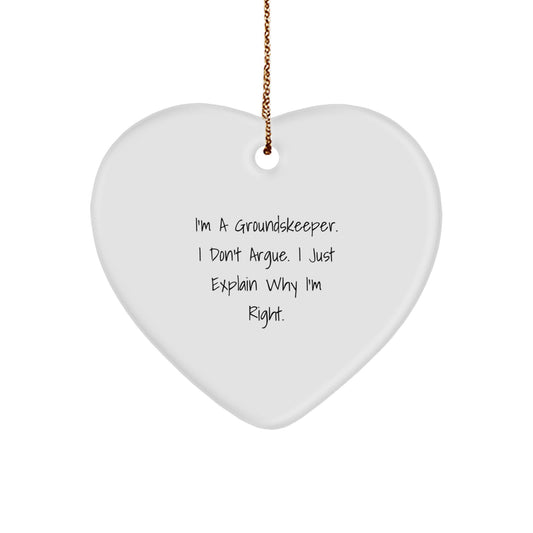 groundskeeper Gifts from Family - Funny Heart Ornament for groundskeeper Men or Women, Christmas Unique Decorations, 'I'm A groundskeeper. I Don't Argue. I Just Explain Why I'm Right.' - Image 1