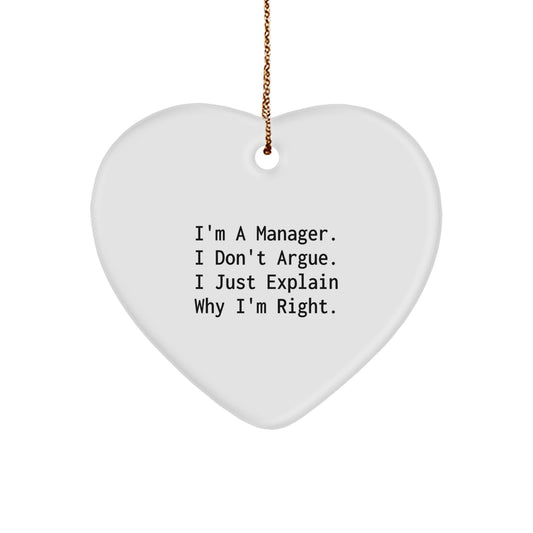 Funny Manager Gifts from Family, Heart Ornament with 'I'm A Manager. I Don't Argue. I Just Explain Why I'm Right.' Quote, Christmas Unique Gifts for Manager - Image 1
