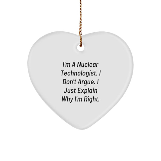 Nuclear Technologist Gifts from Friends - Heart Ornament Quote Funny Christmas Memorable Present for Nuclear Technologist - Image 1
