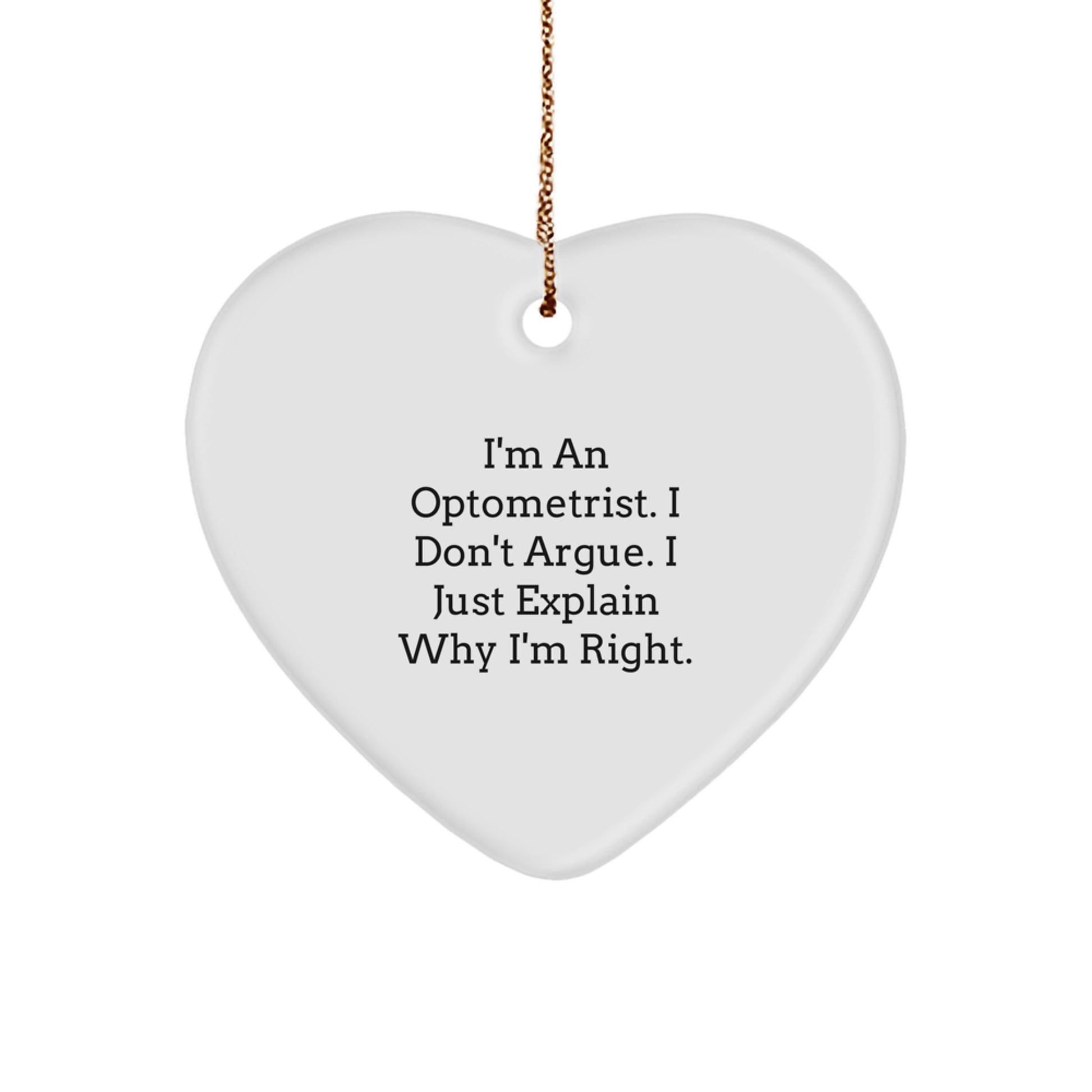 Optometrist Christmas Ornament Keepsake for Him Gift – I Don't Argue - Image 1