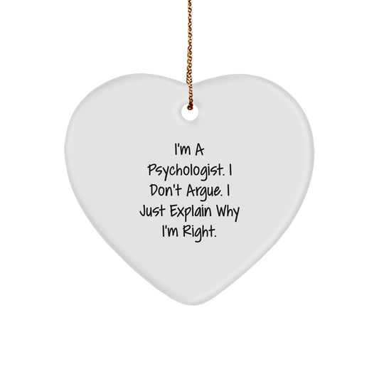 Funny Psychologist Gifts, Heart Ornament, I'm A Psychologist I Don't Argue Gifts for Women, Gifts from Family - Image 1