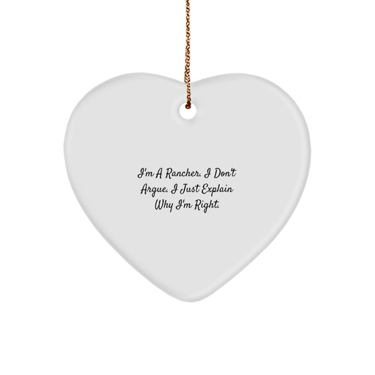 Funny Rancher Gifts from Friends for Men, Heart Ornament with Inspirational Quote 'I'm A Rancher. I Don't Argue. I Just Explain Why I'm Right.' Perfect for Christmas Unique Gifts - Image 1
