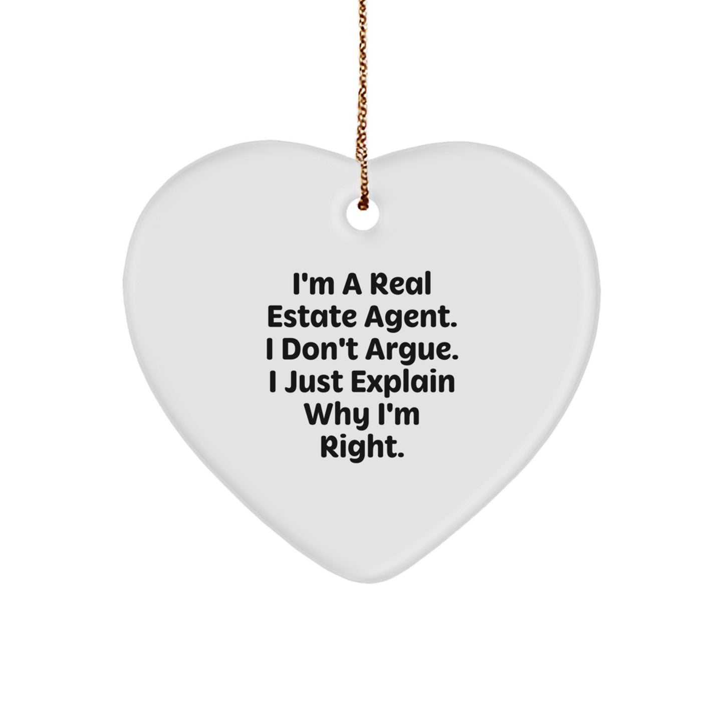 Funny Real Estate Agent Gifts from Friends - Heart Ornament I'm Right - Christmas Unique Presents for Men Women Family Coworkers - Image 1