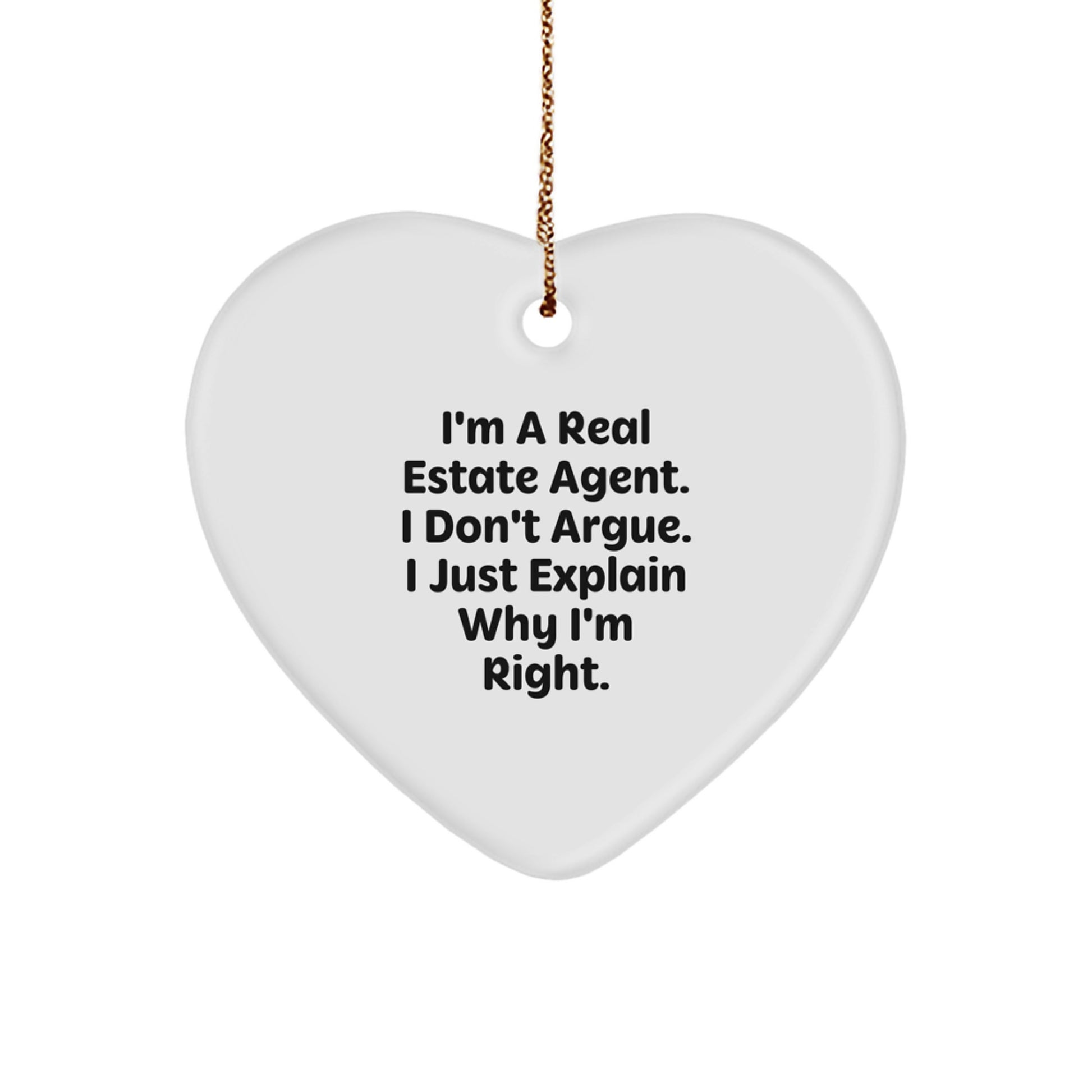 Funny Real Estate Agent Gifts from Friends - Heart Ornament I'm Right - Christmas Unique Presents for Men Women Family Coworkers - Image 1