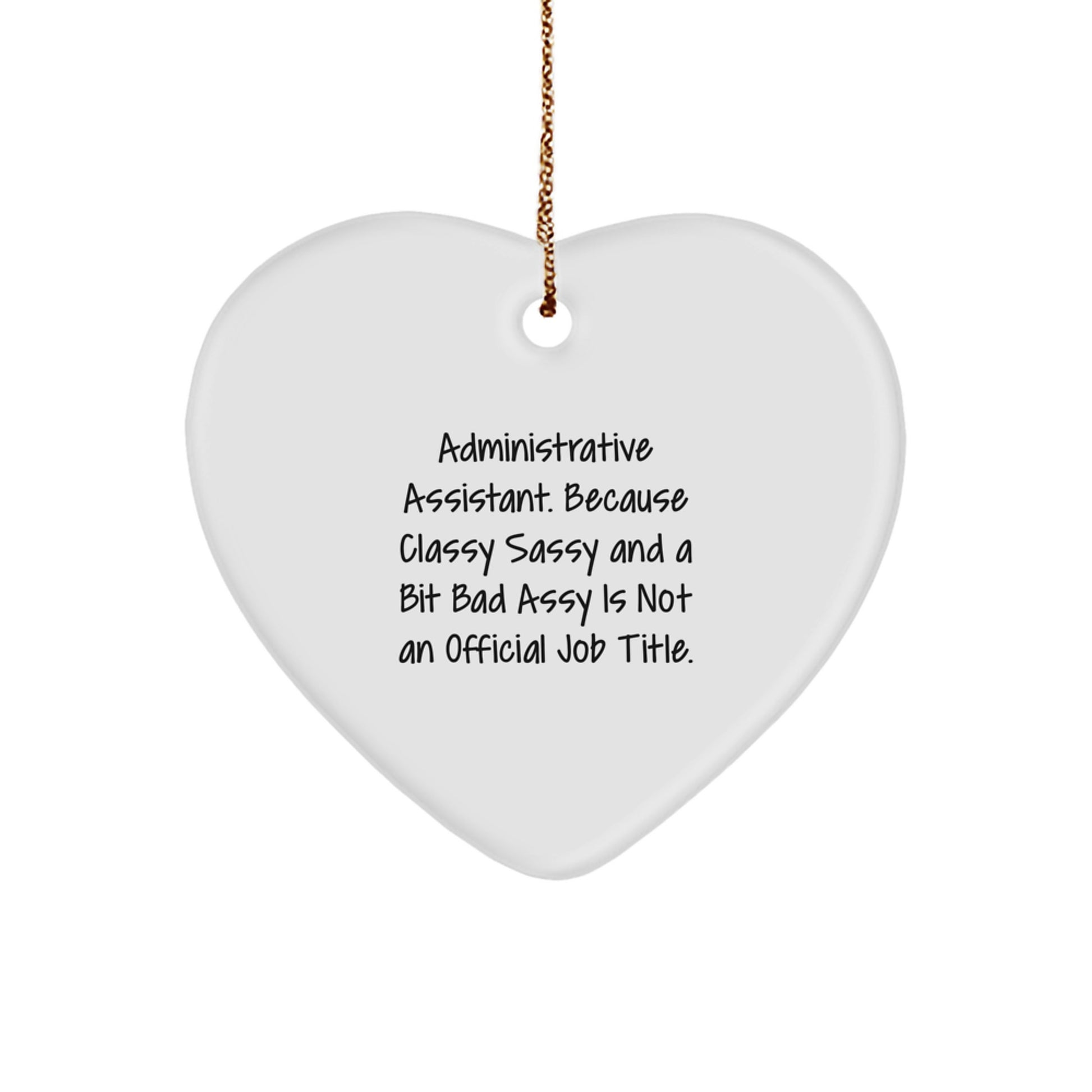 Funny Administrative Assistant Gifts, Heart Ornament with Quote, Gifts from Men to Coworkers, Perfect for Christmas, Unique Gifts for Administrative Assistant Friends and Family - Image 1