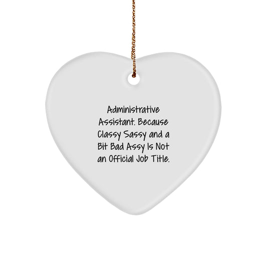 Funny Administrative Assistant Gifts, Heart Ornament with Quote, Gifts from Men to Coworkers, Perfect for Christmas, Unique Gifts for Administrative Assistant Friends and Family - Image 1