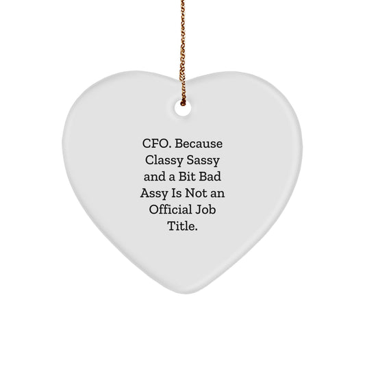 CFO Gifts, Funny Heart Ornament, 'Cfo. Because Classy Sassy And A Bit Fearlessy Is Not An Official Job Title.' Christmas Unique Gifts from Friends, Perfect for CFO - Image 1