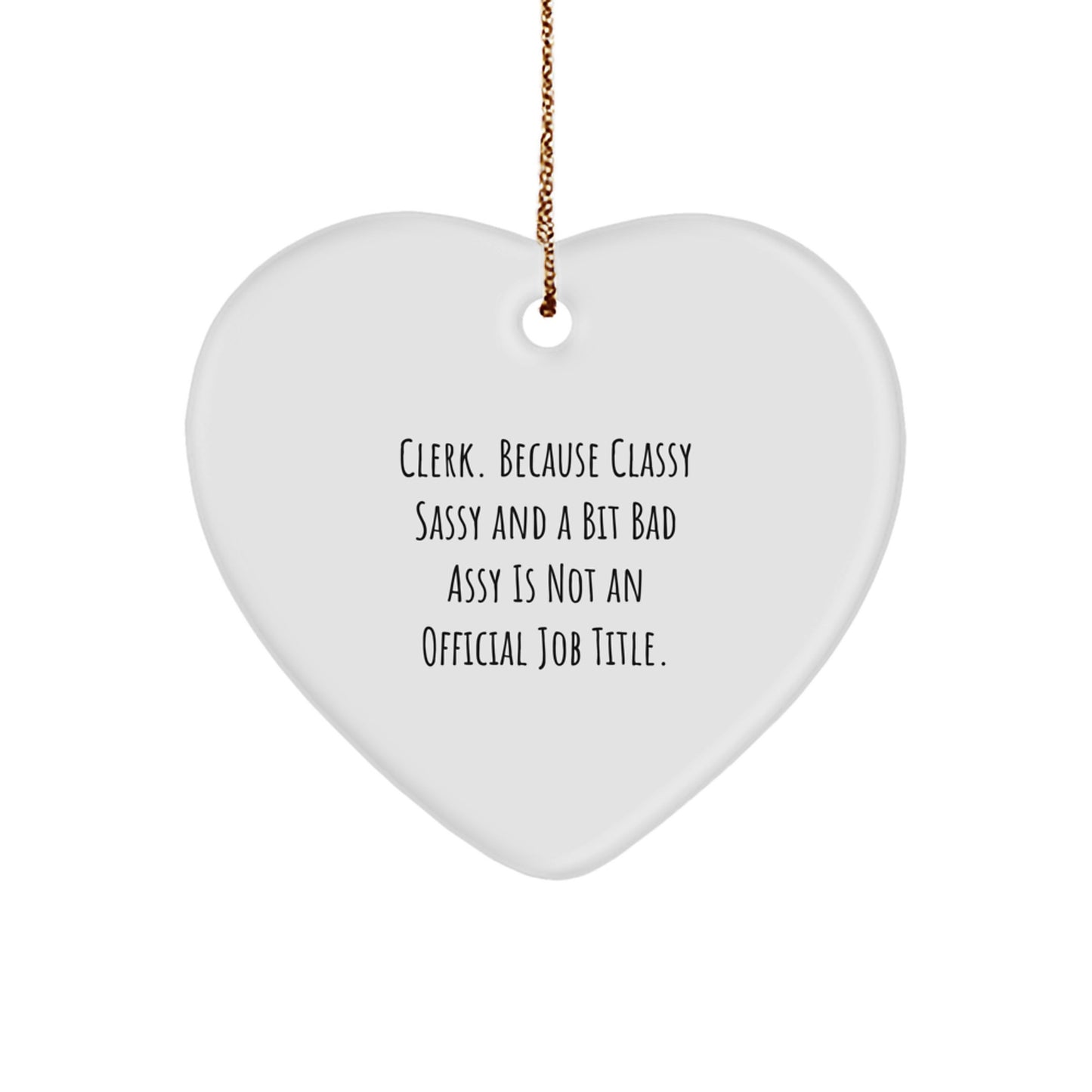 Clerk Gifts from Men, Gifts for Clerk, Heart Ornament, Funny Quote, Christmas Unique - Image 1