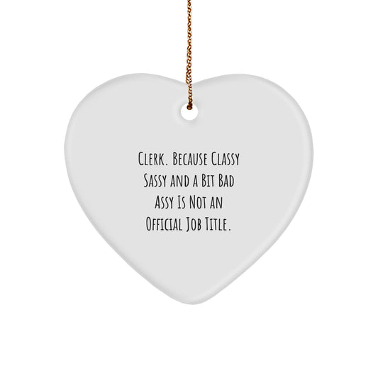 Clerk Gifts from Men, Gifts for Clerk, Heart Ornament, Funny Quote, Christmas Unique - Image 1