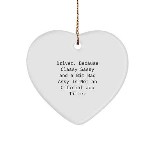 Funny Driver Gifts from Men for Christmas Unique Decorations Heart Ornament, Cute Driver Heart Ornament, Inspirational Driver Gifts for Driver - Image 1
