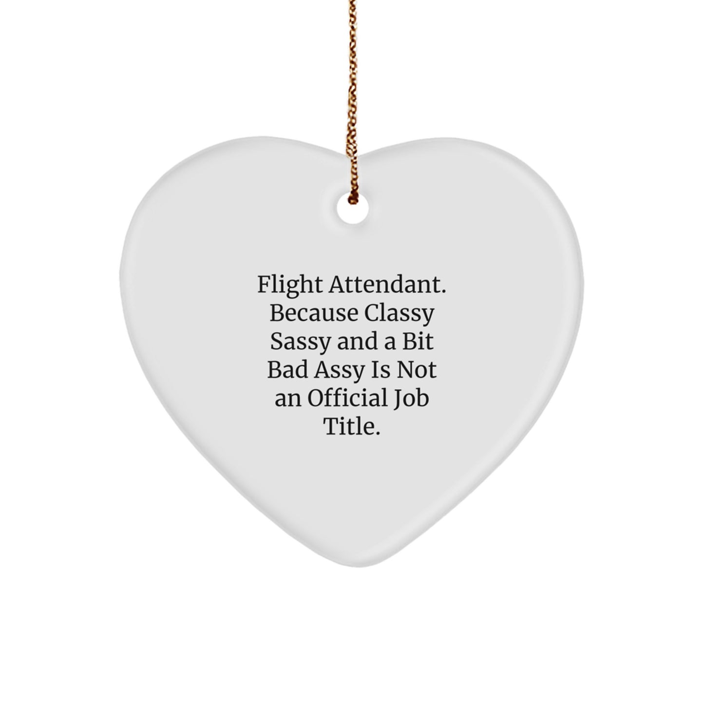 Funny Flight Attendant Gifts from Friends, Heart Ornament for Men or Women with Sassy Flight Attendant Quote, Unique Christmas Memorable Presents - Image 1