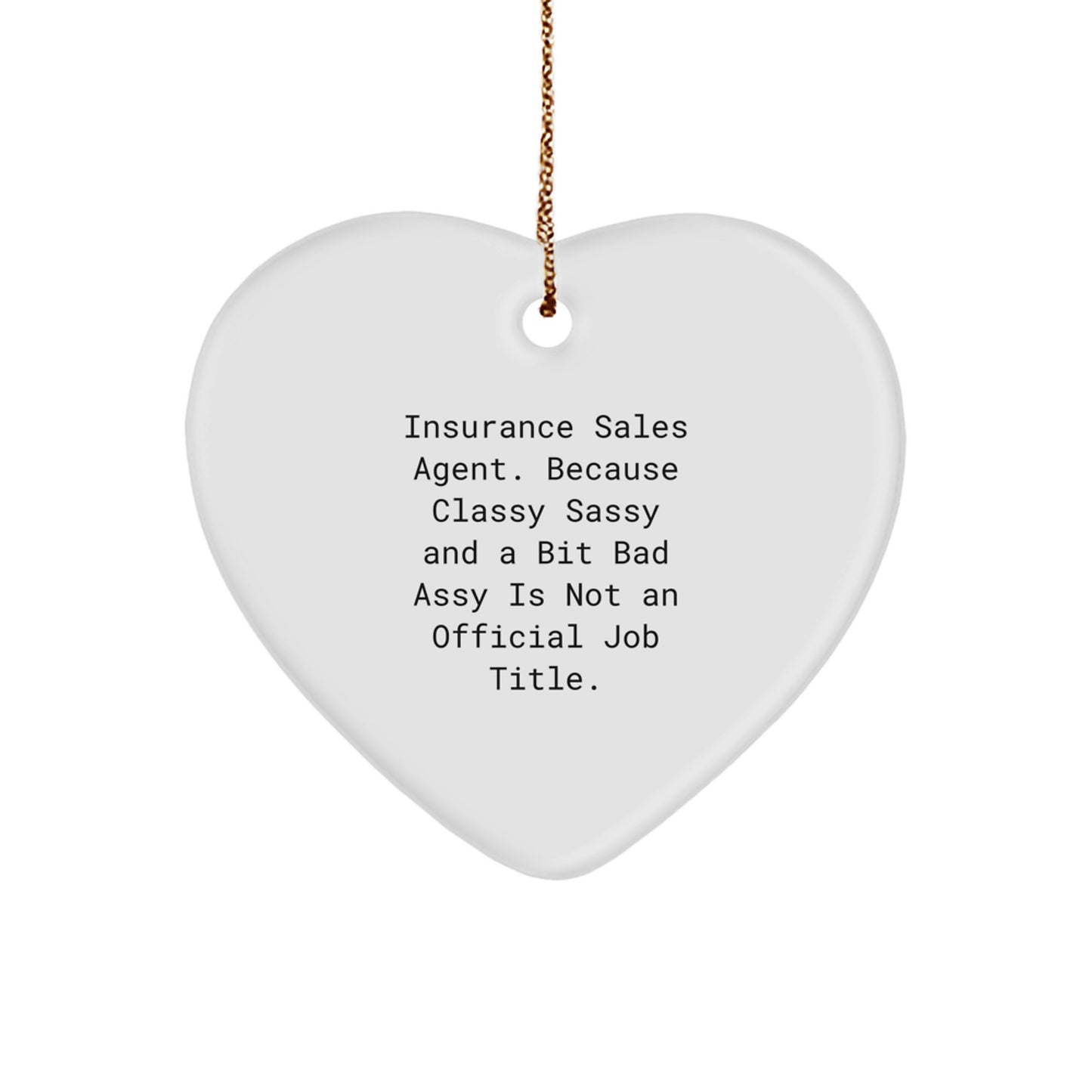 Gifts from Men to Insurance Sales Agent, Funny Quotes Heart Ornament, Christmas Unique Gifts, Heart Shaped Decorations, Gifts for Insurance Sales Agent - Image 1