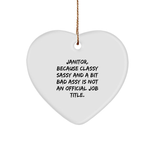 Funny Janitor Gifts from Men to Friends or Coworkers - Janitor Heart Ornament with Quirky Quote - Image 1