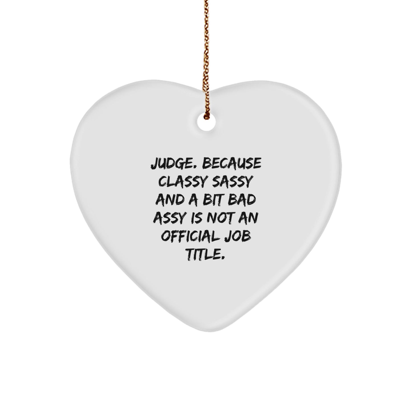 Funny Judge Gifts, Heart Ornament for Judge, Christmas Unique Gifts from Women, Heart Shaped Judge Ornament - Image 1