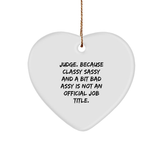Funny Judge Gifts, Heart Ornament for Judge, Christmas Unique Gifts from Women, Heart Shaped Judge Ornament - Image 1