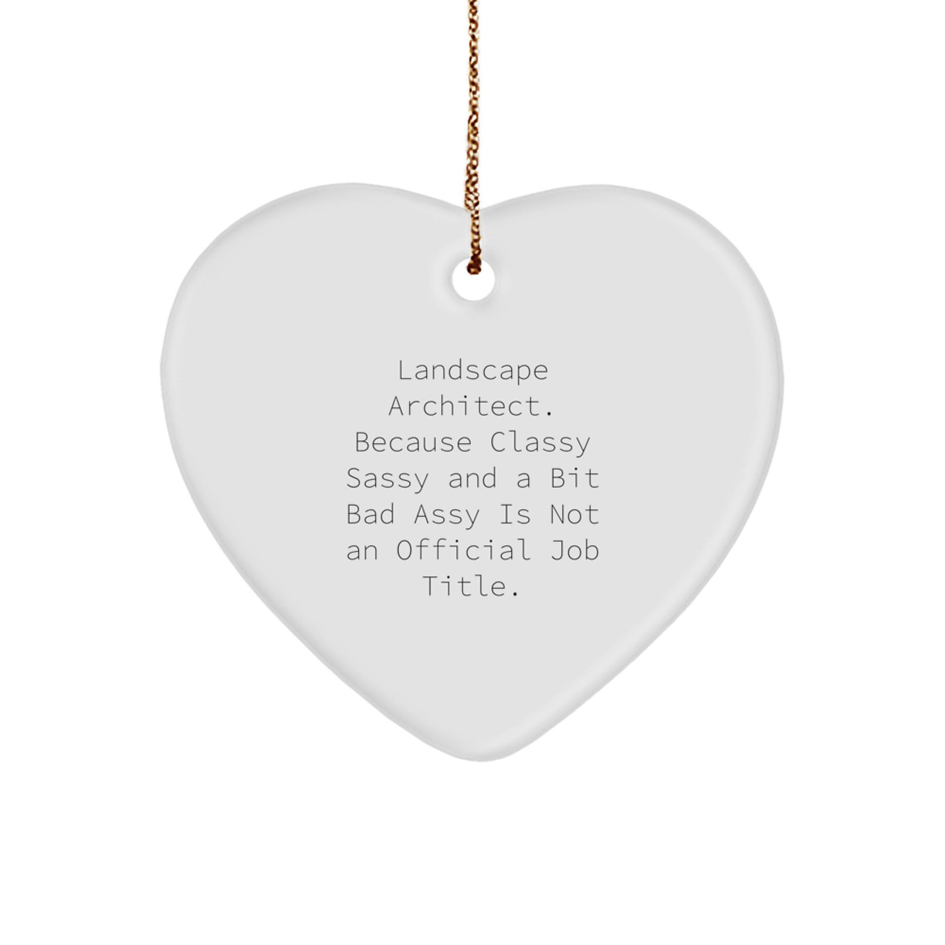 Landscape Architect Gifts, Funny Quote Heart Ornament, Gifts from Friends, Gifts for Landscape Architect, Unique Christmas Unique Gifts - Image 1