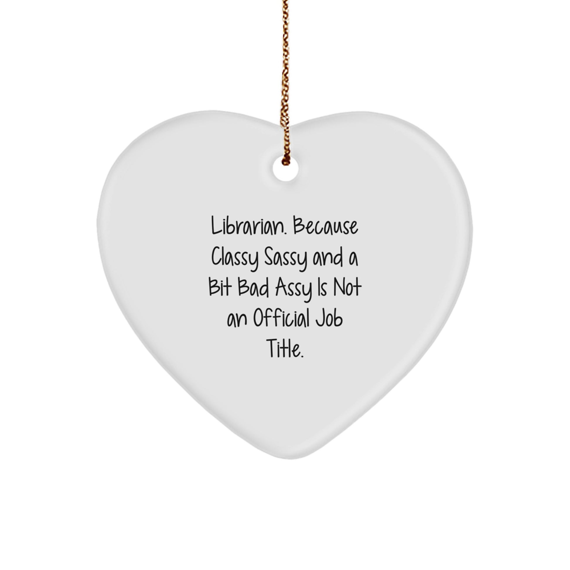 Funny Librarian Gifts from Friends for Librarians - Christmas Unique Gifts - Heart Ornament, Librarian Heart Shaped Gifts, Funny Quote - Image 1