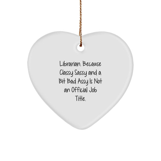 Funny Librarian Gifts from Friends for Librarians - Christmas Unique Gifts - Heart Ornament, Librarian Heart Shaped Gifts, Funny Quote - Image 1