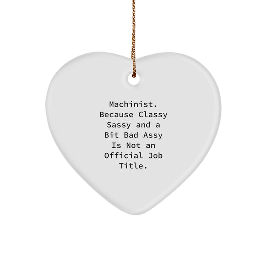 Machinist Gifts from Friends to Family - Funny Heart Ornament for Christmas - Image 1